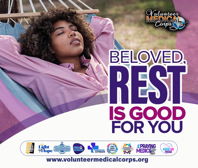 BELOVED, REST IS GOOD FOR YOU!
